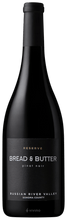 Load image into Gallery viewer, Bread & Butter Pinot Noir Reserve Russian River Valley